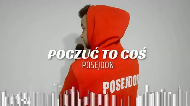 Posejdon - Poczuć To Coś