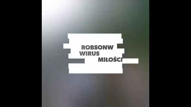 RobsonW - Wirus Miłości