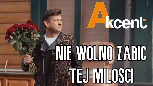 Akcent - Nie wolno zabić tej miłości