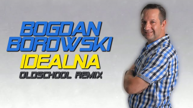 Bogdan Borowski - Idealna [Loki Oldschool Remix] 2020