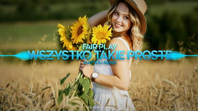 Fair Play - Wszystko Takie Proste (Matyou Remix) 2020