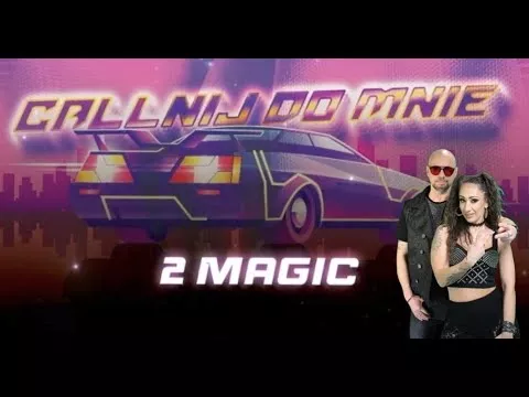 2magic - Callnij do Mnie