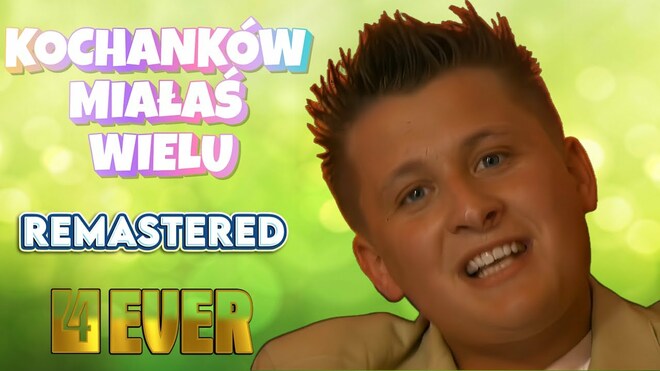 4Ever - Kochanków Miałaś Wielu (Remastered Video 2025)