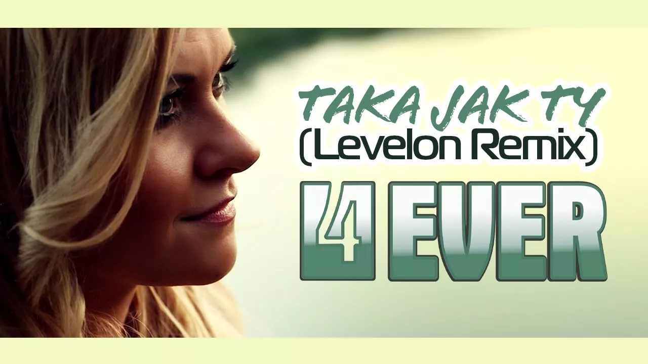 4EVER - Taka jak Ty (Levelon Remix)