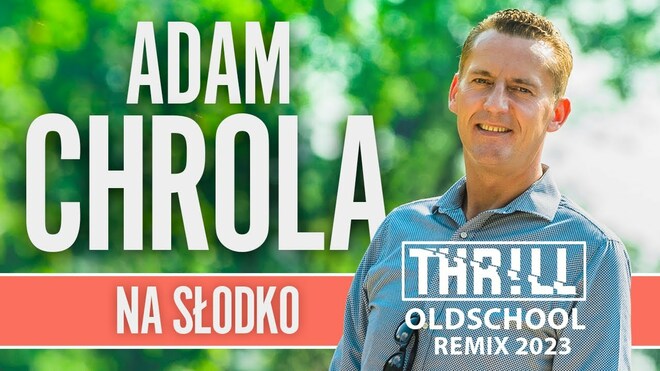 Adam Chrola - Na Słodko (Thr!ll Oldschool Remix)