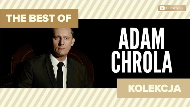 ADAM CHROLA - The Best of Adam Chrola