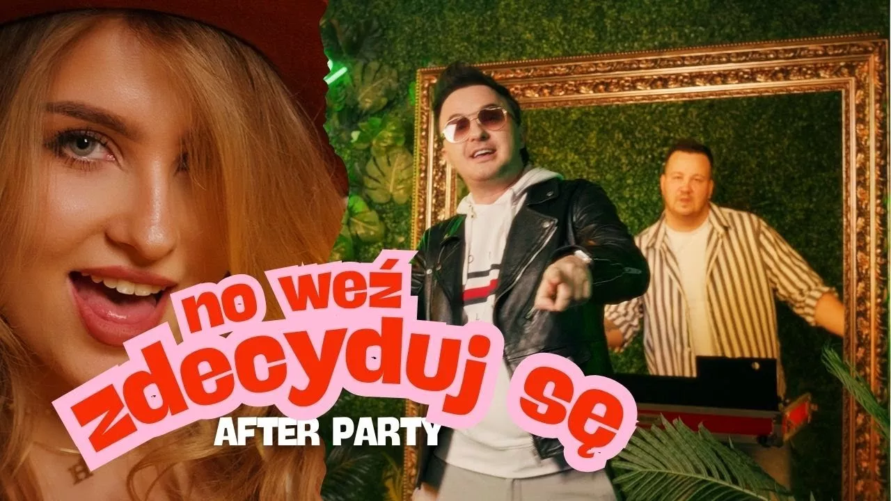 AFTER PARTY - NO WEŹ ZDECYDUJ SIĘ 