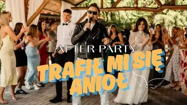 AFTER PARTY - TRAFIŁ MI SIĘ ANIOŁ
