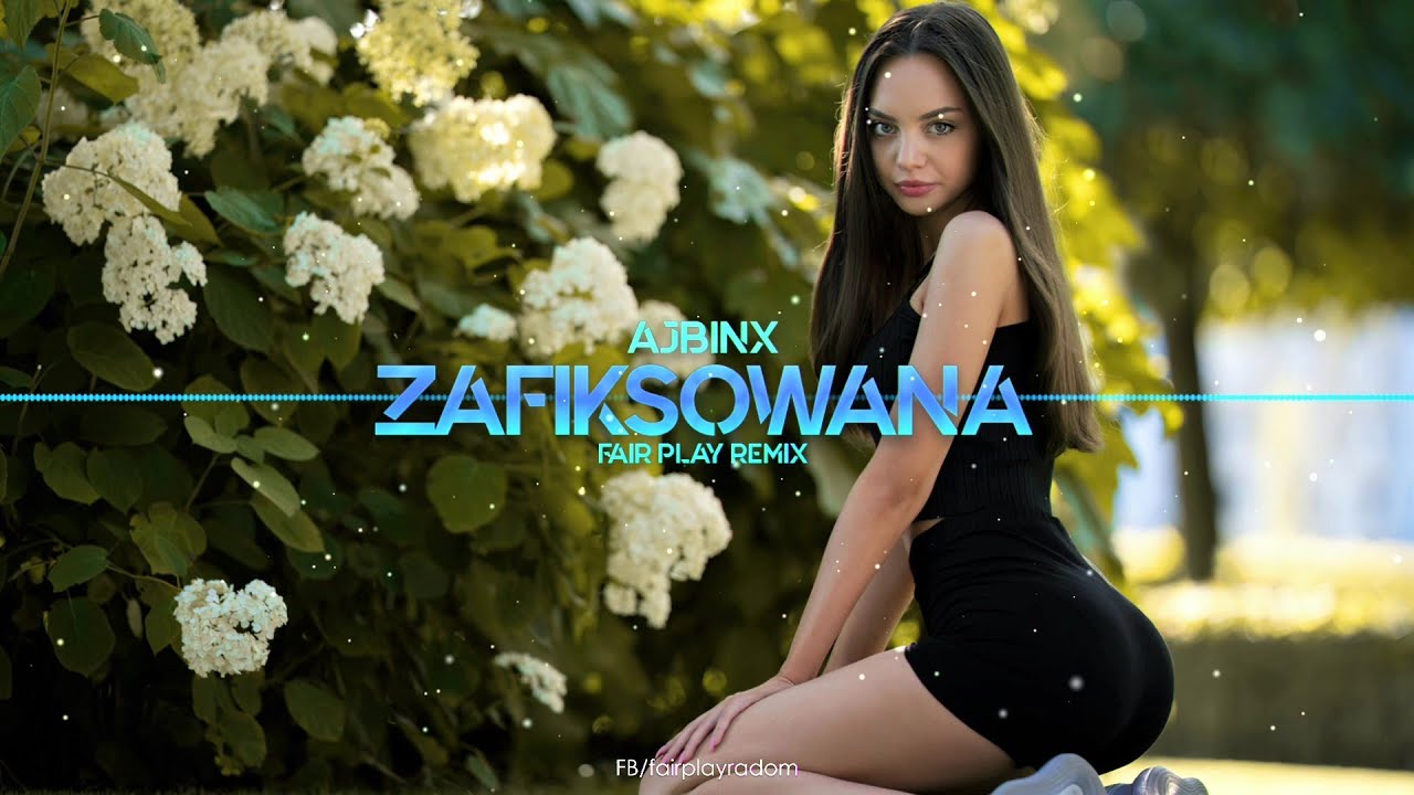 Ajbinx - Zafiksowana (FAIR PLAY REMIX)