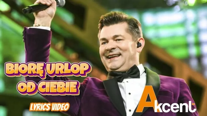 Akcent - Biorę urlop od Ciebie (Lyrics Video)