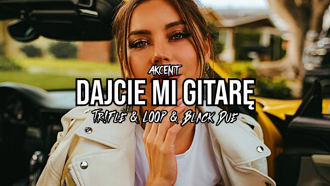 Akcent - Dajcie Mi Gitarę (Tr!Fle & LOOP & Black Due REMIX)