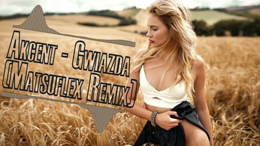 Akcent - Gwiazda (Matsuflex / Deep Bass Remix)