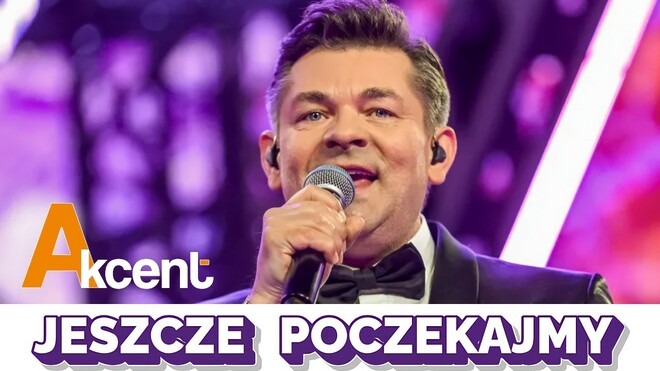 AKCENT - Jeszcze Poczekajmy