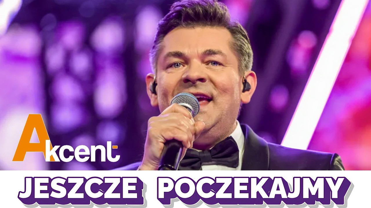 AKCENT - Jeszcze Poczekajmy
