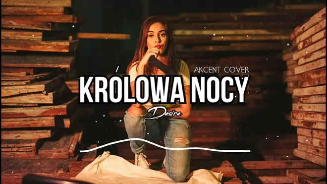 Akcent - Królowa nocy (cover Desire)
