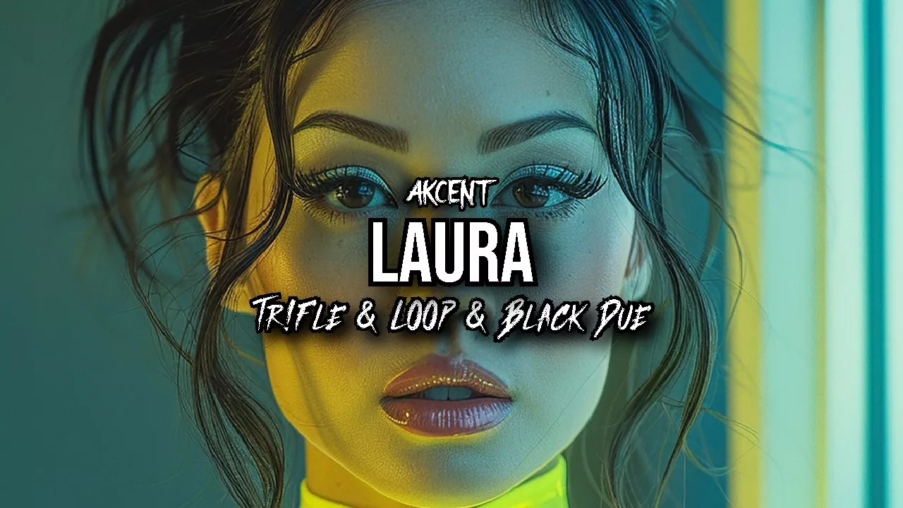 AKCENT - Laura (Tr!Fle & LOOP & Black Due REMIX)