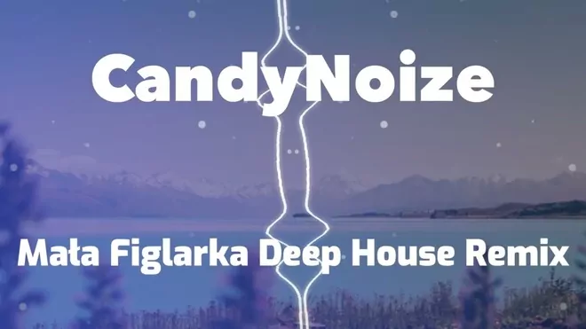 Akcent - Mała Figlarka Cover ( CandyNoize deep House Remix )