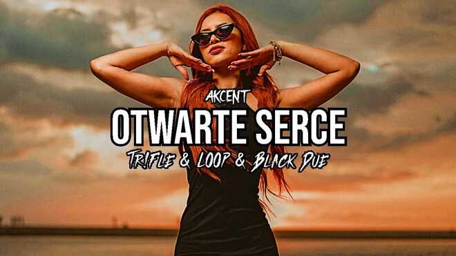 Akcent - Otwarte Serce (Tr!Fle & LOOP & Black Due REMIX)