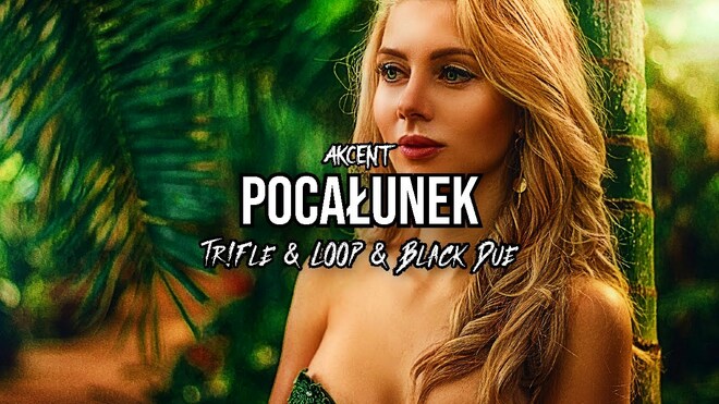 Akcent - Pocałunek (Tr!Fle & LOOP & Black Due REMIX)