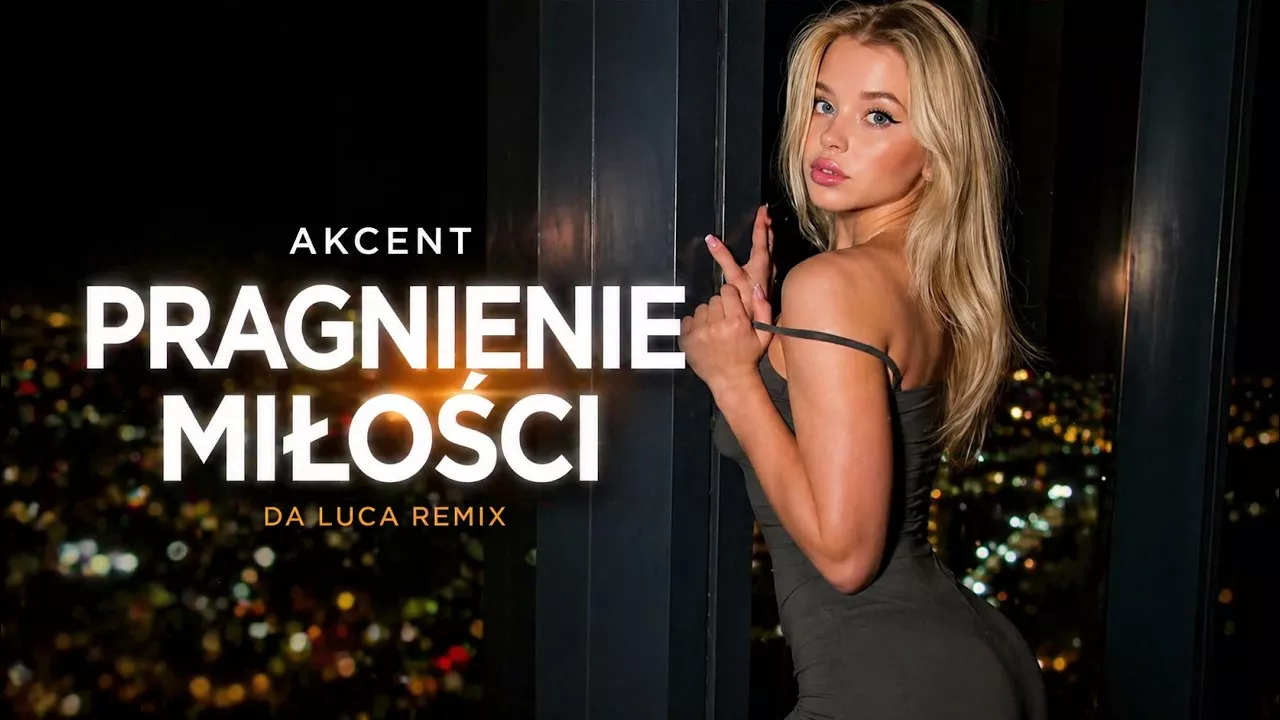 AKCENT - Pragnienie Miłości (DA LUCA Remix)