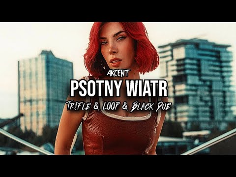 Akcent - Psotny Wiatr (Tr!Fle & LOOP & Black Due REMIX)