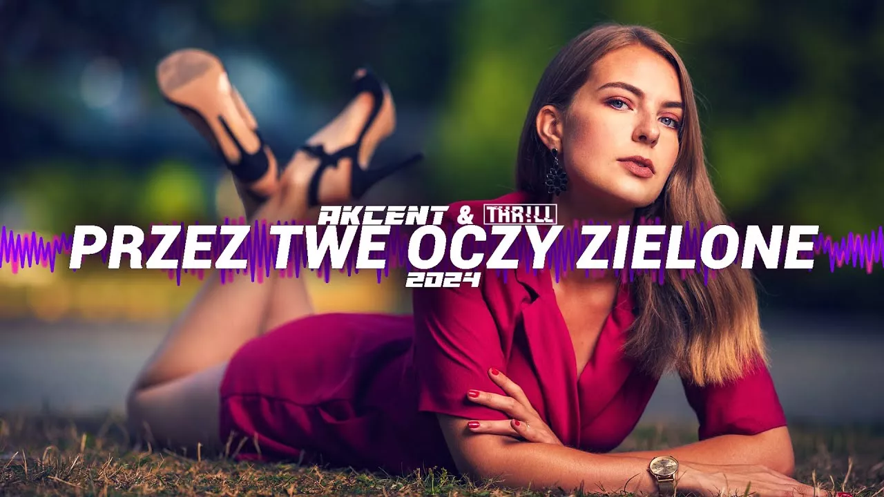 Akcent & THR!LL - Przez Twe Oczy Zielone 2024