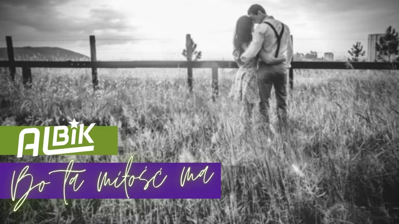 ALBIK - Bo ta miłość ma