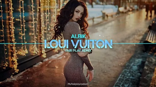 Albik - Loui Vuiton (Fair Play Remix)