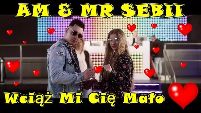 Am & Mr Sebii - Wciąż Mi Cię Mało