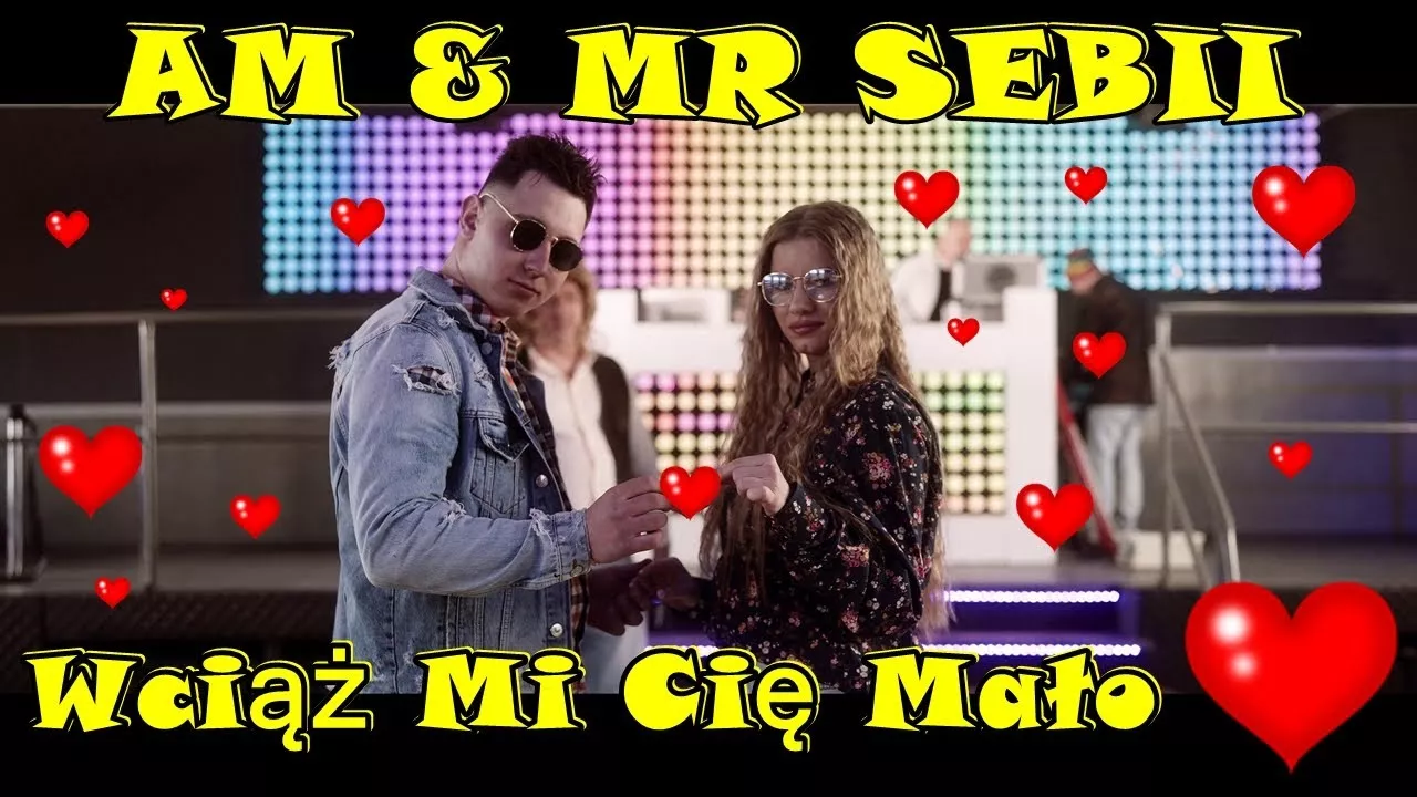 AM & MR SEBII - WCIĄŻ MI CIĘ MAŁO