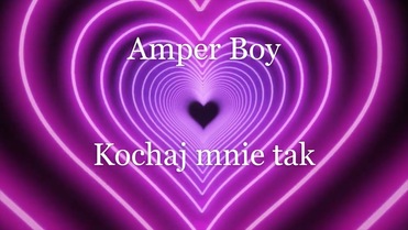 Amper Boy - Kochaj mnie tak