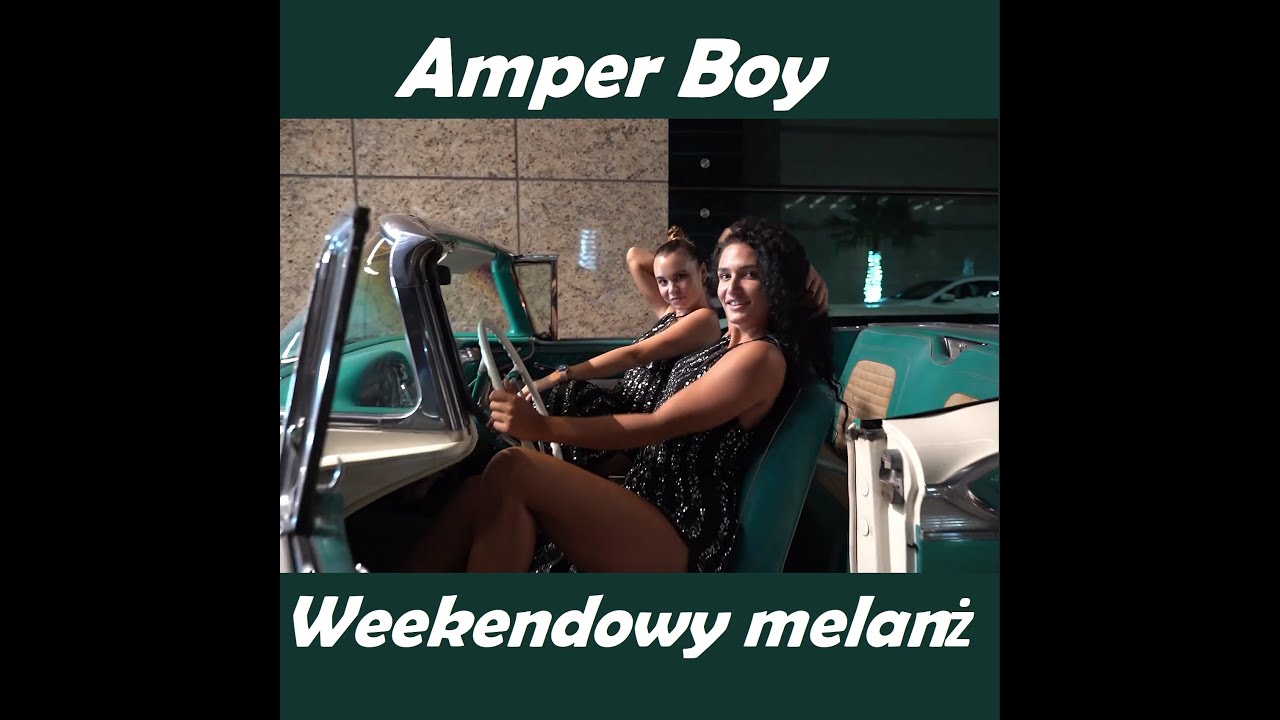 Amper Boy - Weekendowy melanż