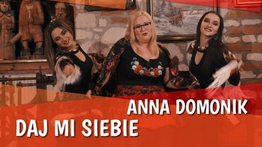 Anna Domonik - Daj Mi Siebie