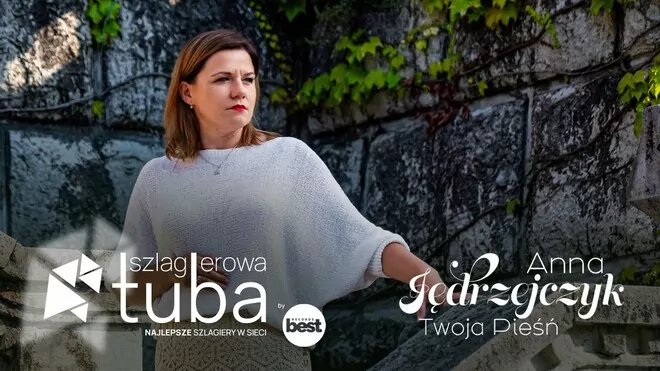 ANNA JĘDRZEJCZYK - Twoja Pieśń