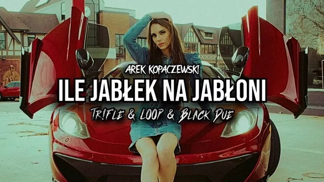 Arek Kopaczewski - Ile jabłek na jabłoni (Tr!Fle & LOOP & Black Due REMIX)