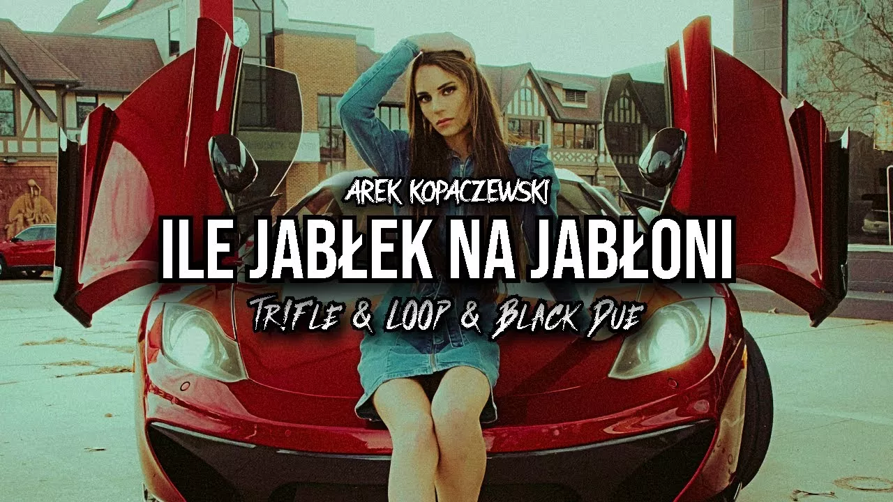 Arek Kopaczewski - Ile jabłek na jabłoni (Tr!Fle & LOOP & Black Due REMIX)