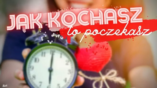 Arek Kopaczewski - Jak kochasz to poczekasz