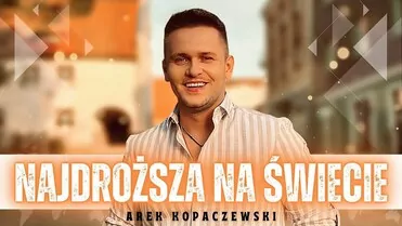 Arek Kopaczewski - Najdroższa na świecie