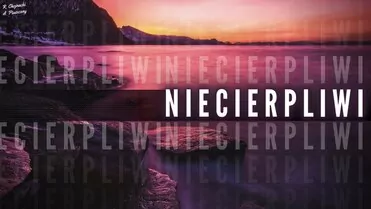 Arek Kopaczewski - Niecierpliwi