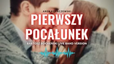 Arek Kopaczewski - Pierwszy pocałunek 2022