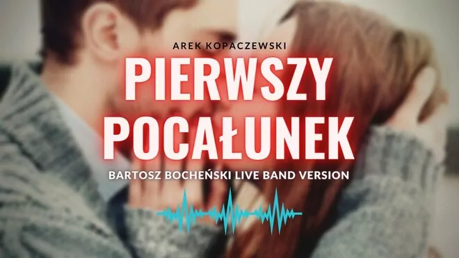 Arek Kopaczewski - Pierwszy pocałunek 2022