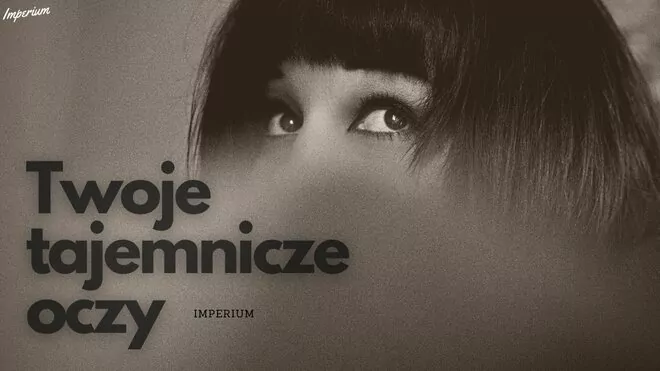 Arek Kopaczewski - Twoje tajemnicze oczy (z rep. IMPERIUM)