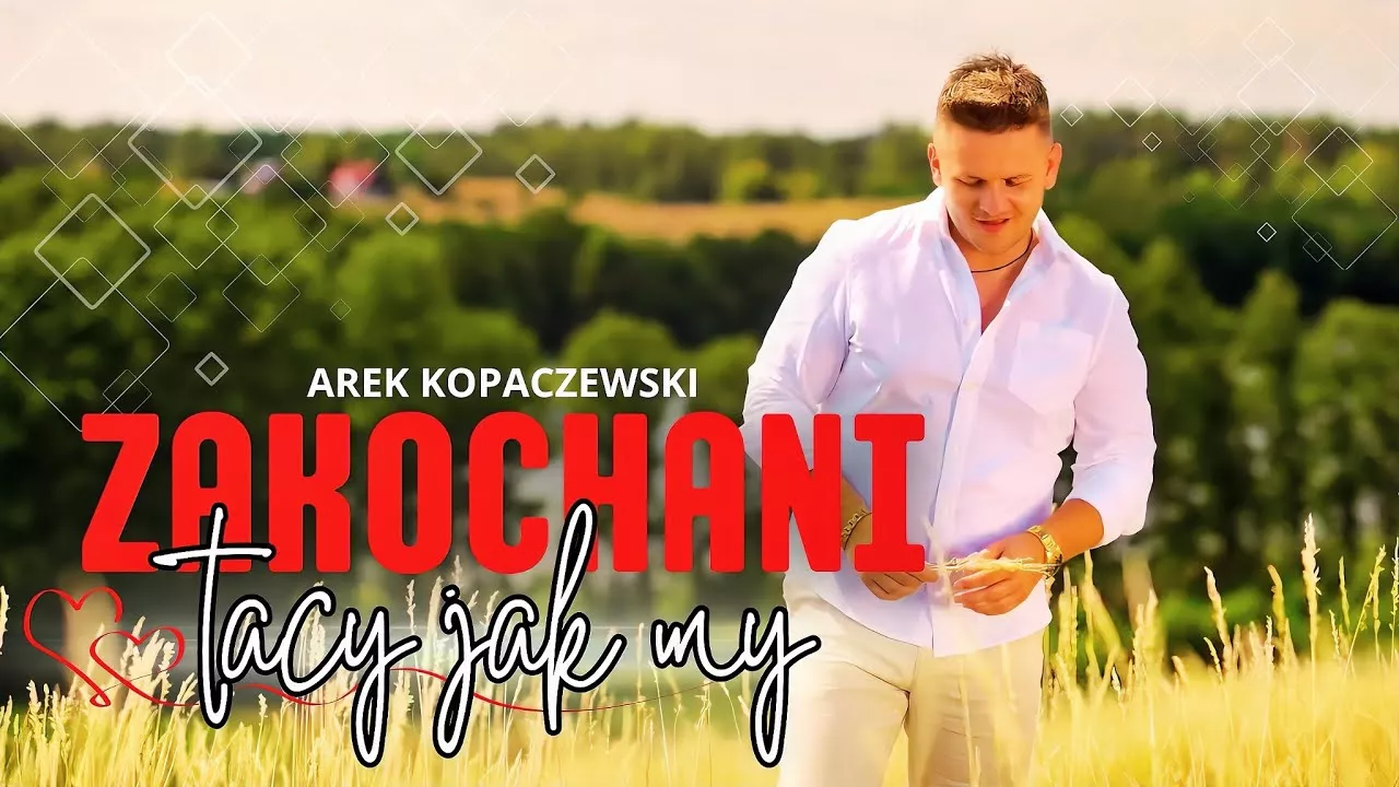 Arek Kopaczewski - Zakochani tacy jak my