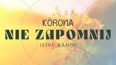 Arek Kopaczewski & LIVE BAND - Nie zapomnij (z rep. KORONA)