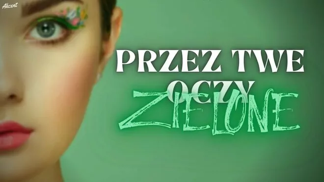 Arek Kopaczewski & Loki - Przez Twe oczy zielone