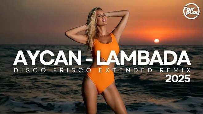 Aycan - Lambada (Disco Frisco Extended Remix)