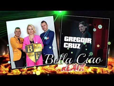 Baby Full & Gregoir Cruz - Bella Ciao Remix 2021