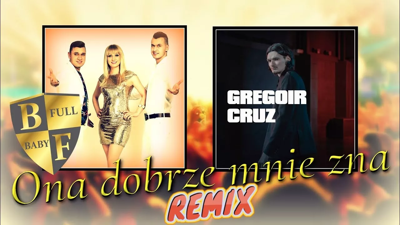 Baby Full & Gregoir Cruz - Ona dobrze mnie zna (REMIX 2021)