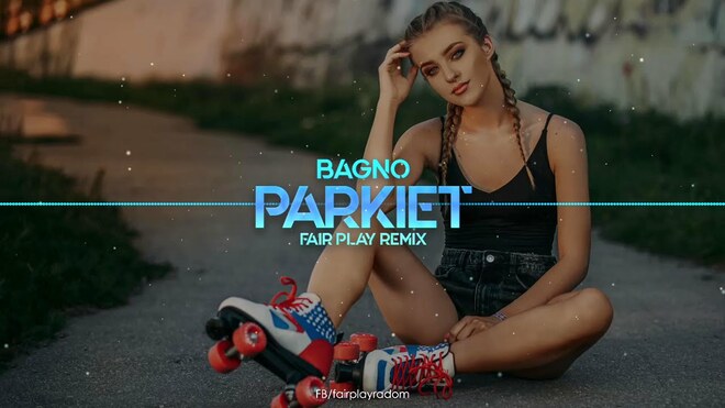 BAGNO - PARKIET (FAIR PLAY REMIX)