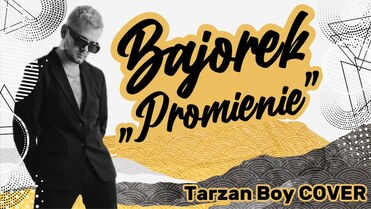 BAJOREK - Promienie (Tarzan Boy COVER)